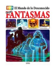 EL MUNDO DE LO DESCONOCIDO. TODO SOBRE FANTASMAS EL MUNDO DE LO DESCONOCIDO. TODO SOBRE FANTASMAS