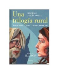 UNA TRILOGIA RURAL (BODAS DE SANGRE, YERMA Y LA CASA DE LA BERNARDA ALBA) UNA TRILOGIA RURAL (BODAS DE SANGRE, YERMA Y LA CASA DE LA BERNARDA ALBA)