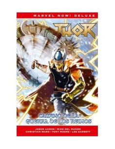 MARVEL NOW! DELUXE THOR DE JASON AARON 7. CAMINO DE GUERRA DE LOS REINOS MARVEL NOW! DELUXE THOR DE JASON AARON 7. CAMINO DE GUERRA DE LOS REINOS