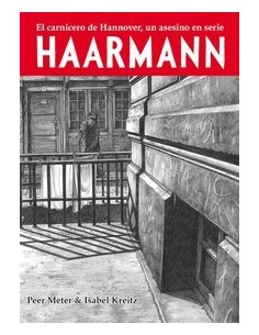 HAARMANN EL CARNICERO DE HANNOVER, UN ASESINO EN SERIE LA CUPULA18,...