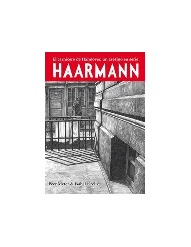 HAARMANN EL CARNICERO DE HANNOVER, UN ASESINO EN SERIE LA CUPULA18,... HAARMANN EL CARNICERO DE HANNOVER, UN ASESINO EN SERIE LA CUPULA18,...