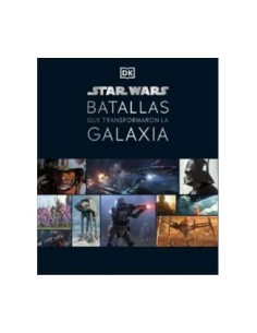 STAR WARS BATALLAS QUE TRANSFORMARON LA GALAXIA STAR WARS BATALLAS QUE TRANSFORMARON LA GALAXIA