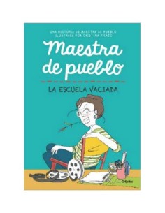 MAESTRA DE PUEBLO. LA ESCUELA VACIADA