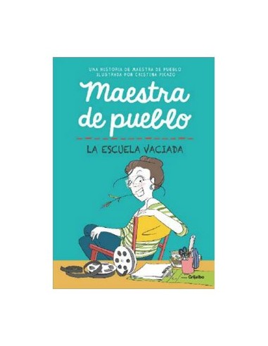 MAESTRA DE PUEBLO. LA ESCUELA VACIADA MAESTRA DE PUEBLO. LA ESCUELA VACIADA