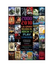 2000-2010 LA GRAN DECADA DE XBOX Y PLAYSTATION 2000-2010 LA GRAN DECADA DE XBOX Y PLAYSTATION
