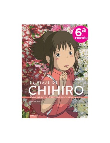 EL VIAJE DE CHIHIRO. NADA DE LO QUE SUCEDE SE OLVIDA JAMAS