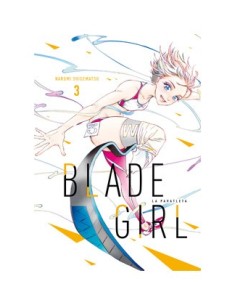 BLADE GIRL LA PARATLETA 03 BLADE GIRL LA PARATLETA 03