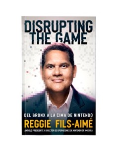 DISRUPTING THE GAME - DEL BRONX A LA CIMA DE NINTENDO DISRUPTING THE GAME - DEL BRONX A LA CIMA DE NINTENDO