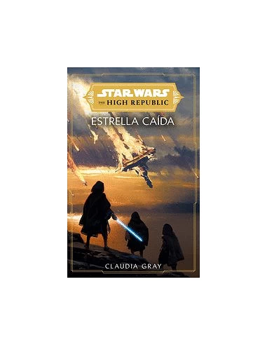 9788411403764  STAR WARS THE HIGH REPUBLIC ESTRELLAS CAIDAS (NOVELA)