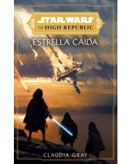 9788411403764  STAR WARS THE HIGH REPUBLIC ESTRELLAS CAIDAS (NOVELA)