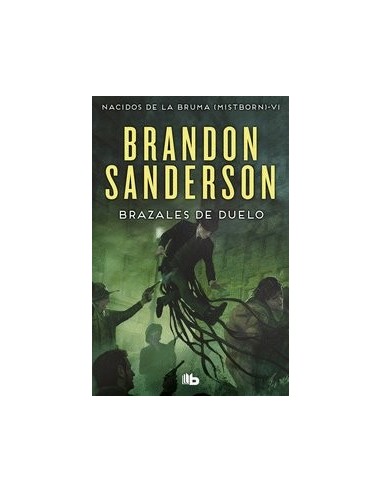BRAZALES DE DUELO (NACIDOS DE LA BRUMA [MISTBORN] 6)