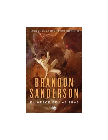 EL HEROE DE LAS ERAS NACIDOS DE LA BRUMA EL HEROE DE LAS ERAS NACIDOS DE LA BRUMA
