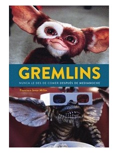 GREMLINS NUNCA LE DES DE COMER DESPUES DE MEDIANOCHE 9788418320958 GREMLINS NUNCA LE DES DE COMER DESPUES DE MEDIANOCHE 9788418320958