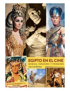 EGIPTO EN EL CINE MOMIAS FARAONES Y PIRAMIDES  9788418320941 EGIPTO EN EL CINE MOMIAS FARAONES Y PIRAMIDES  9788418320941