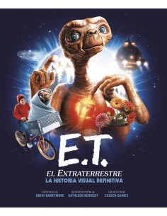 9788467951578  E T EL EXTRATERRESTRE LA HISTORIA VISUAL DEFINITIVA 9788467951578  E T EL EXTRATERRESTRE LA HISTORIA VISUAL DEFINITIVA