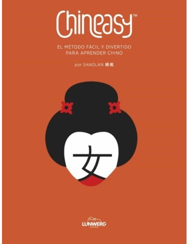 CHINEASY. EL METODO FACIL Y DIVERTIDO PARA APRENDER CHINO 9788418820090