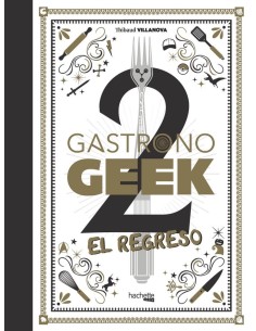 GASTRONOGEEK 2 EL REGRESO  9788418182938 GASTRONOGEEK 2 EL REGRESO  9788418182938