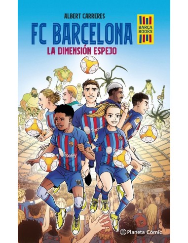 9788416401383 PLANETA COMICFC BARCELONA LA DIMENSION ESPEJOCARRERES  ALBERT 9788416401383 PLANETA COMICFC BARCELONA LA DIMENSION ESPEJOCARRERES  ALBERT