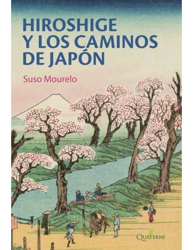 HIROSHIGE Y LOS CAMINOS DE JAPON 9788412477672 HIROSHIGE Y LOS CAMINOS DE JAPON 9788412477672