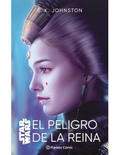 9788411403788  PLANETA COMIC    STAR WARS EL PELIGRO DE LA REINA NOVELA JOHNSTON  E  K 9788411403788  PLANETA COMIC    STAR WARS EL PELIGRO DE LA REINA NOVELA JOHNSTON  E  K