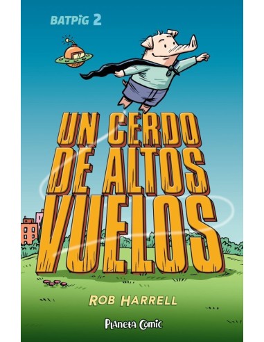 9788411408363  PLANETA COMIC    BATPIG 2 UN CERDO DE ALTOS VUELOS HARRELL  ROB 9788411408363  PLANETA COMIC    BATPIG 2 UN CERDO DE ALTOS VUELOS HARRELL  ROB