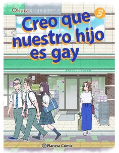 9788411403368  PLANETA COMIC    CREO QUE NUESTRO HIJO ES GAY 3 OKURA 9788411403368  PLANETA COMIC    CREO QUE NUESTRO HIJO ES GAY 3 OKURA