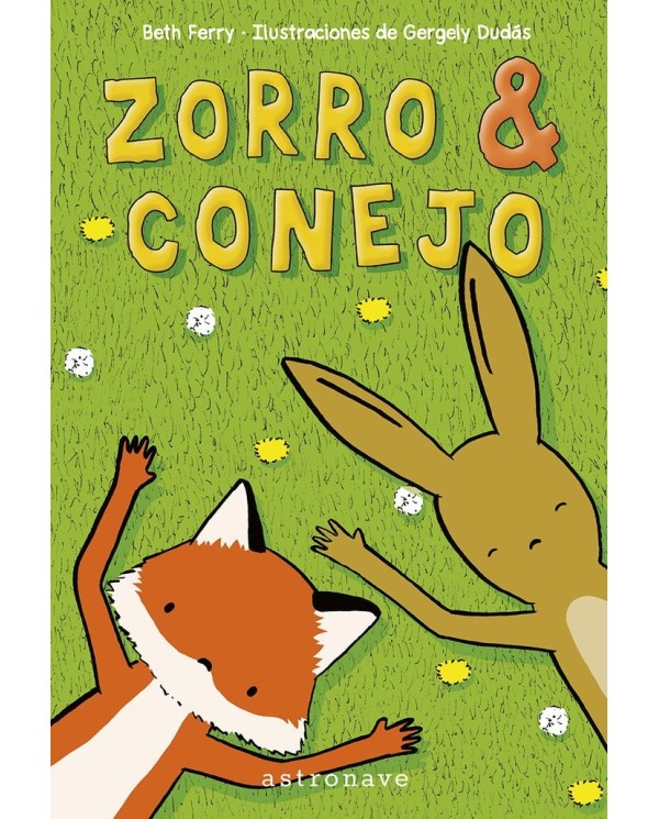 9788467959871  ASTRONAVE    ZORRO Y CONEJO BETH FERRY/GERGELY DUDAS