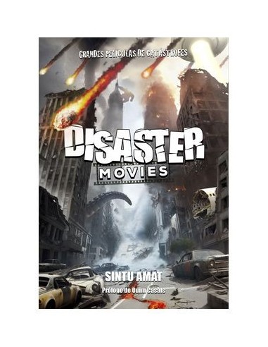 9788419740113 DOLMEN EDICIONES    DISASTER MOVIES. GRANDES PELICULAS DE CATASTROFES SINTU AMAT 9788419740113 DOLMEN EDICIONES    DISASTER MOVIES. GRANDES PELICULAS DE CATASTROFES SINTU AMAT