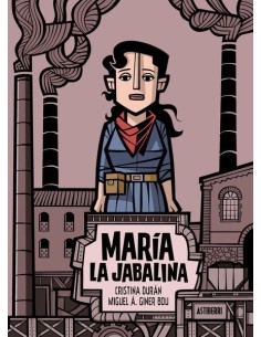 9788418909658  ASTIBERRI    MARIA LA JABALINA DURAN/GINER BOU 9788418909658  ASTIBERRI    MARIA LA JABALINA DURAN/GINER BOU