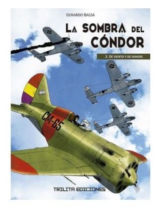9788412511550 TRILITA EDICIONES    LA SOMBRA DEL CONDOR 02 DE VIENTO Y DE SANGRE GERARDO BALSA 9788412511550 TRILITA EDICIONES    LA SOMBRA DEL CONDOR 02 DE VIENTO Y DE SANGRE GERARDO BALSA