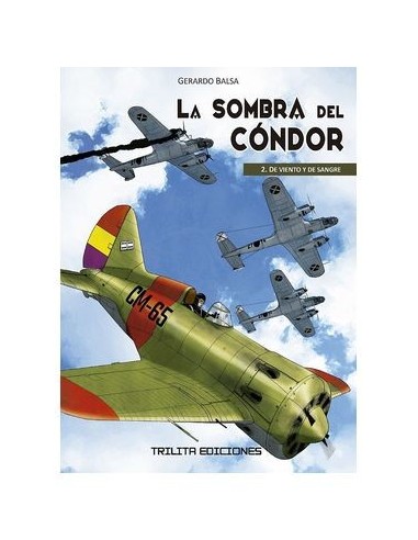 9788412511550 TRILITA EDICIONES    LA SOMBRA DEL CONDOR 02 DE VIENTO Y DE SANGRE GERARDO BALSA 9788412511550 TRILITA EDICIONES    LA SOMBRA DEL CONDOR 02 DE VIENTO Y DE SANGRE GERARDO BALSA