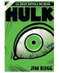 9788411502238 PANINI    GRANDES TESOROS MARVEL : LA GRAN NOVELA DE HULK JIM RUGG 9788411502238 PANINI    GRANDES TESOROS MARVEL : LA GRAN NOVELA DE HULK JIM RUGG