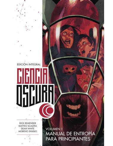 9788467960914  NORMA    CIENCIA OSCURA EDICION INTEGRAL 1 MANUAL DE ENTROPIA PRINCI RICK REMENDER/MATTEO SCALERA