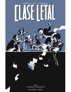 9788467960853  NORMA    CLASE LETAL 12 UNA CARIÑOSA DESPEDIDA SEGUNDA PARTE RICK REMENDER/CRAIG/LOUGHRIDGE 9788467960853  NORMA    CLASE LETAL 12 UNA CARIÑOSA DESPEDIDA SEGUNDA PARTE RICK REMENDER/CRAIG/LOUGHRIDGE