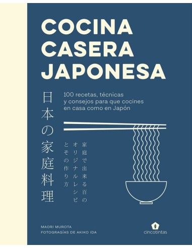 COCINA CASERA JAPONESA 100 RECETAS, TECNICAS Y CONSEJOS PARA QUE CO...