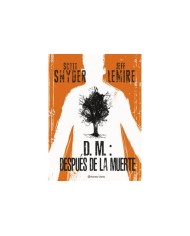 9788411404877  PLANETA COMIC    D M DESPUES DE LA MUERTE LEMIRE  JEFF/SNYDER  SCOTT 9788411404877  PLANETA COMIC    D M DESPUES DE LA MUERTE LEMIRE  JEFF/SNYDER  SCOTT