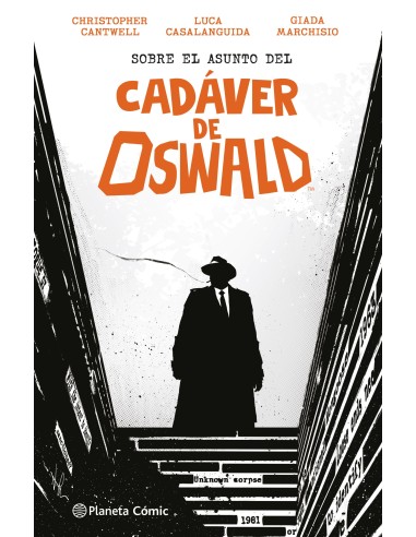 9788411406635  PLANETA COMIC    SOBRE EL ASUNTO DEL CADAVER DE OSWALD CASALANGUIDA  LUCAS/CANTWELL  CHRISTOPHE 9788411406635  PLANETA COMIC    SOBRE EL ASUNTO DEL CADAVER DE OSWALD CASALANGUIDA  LUCAS/CANTWELL  CHRISTOPHE