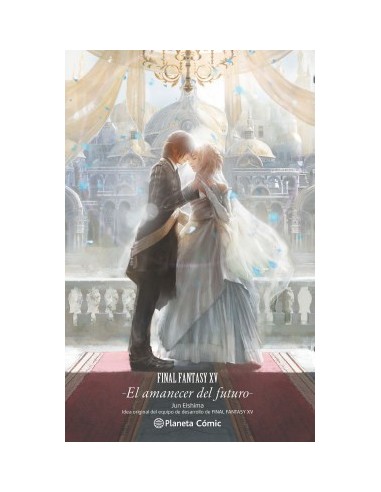 9788411403009  PLANETA COMIC    FINAL FANTASY XV THE DAWN OF THE FUTURE NOVELA) EISHIMA  JUN 9788411403009  PLANETA COMIC    FINAL FANTASY XV THE DAWN OF THE FUTURE NOVELA) EISHIMA  JUN