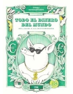 TODO EL DINERO DEL MUNDO Del cauri a la criptomoneda  9788412570427