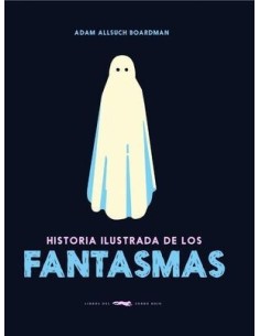 HISTORIA ILUSTRADA DE LOS FANTASMAS  9788412570656