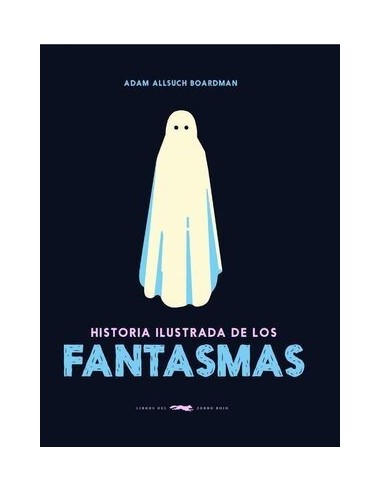 HISTORIA ILUSTRADA DE LOS FANTASMAS  9788412570656