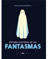 HISTORIA ILUSTRADA DE LOS FANTASMAS  9788412570656