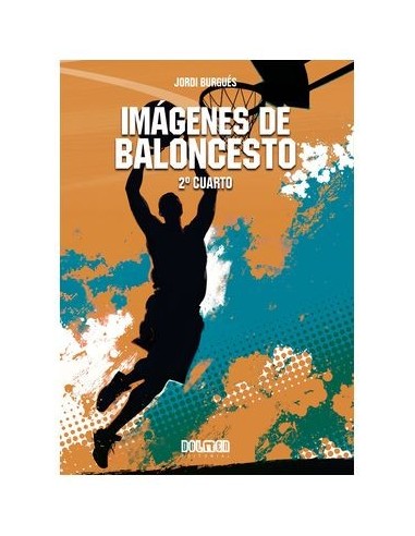 9788419740243 DOLMEN EDICIONES    IMAGENES DE BALONCESTO: 2º CUARTO JORDI BURGUES