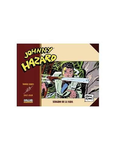 9788419740366 DOLMEN EDICIONES    JOHNNY HAZARD 1947-1949. SUNDAYS PAGES FRANK ROBBINS