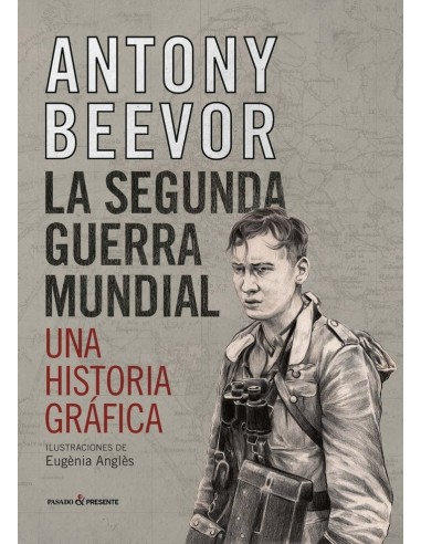 SEGUNDA GUERRA MUNDIAL,LA UNA HISTORIA GRAFICA 9788412138375 SEGUNDA GUERRA MUNDIAL,LA UNA HISTORIA GRAFICA 9788412138375