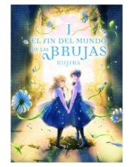 9788419610256 ARECHI    EL FIN DEL MUNDO DE LAS BRUJAS 01 KUJIRA 9788419610256 ARECHI    EL FIN DEL MUNDO DE LAS BRUJAS 01 KUJIRA