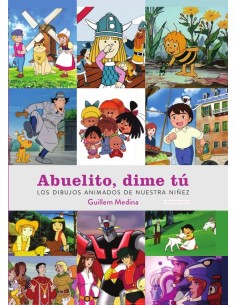 ABUELITO DIME TU LOS DIBUJOS ANIMADOS DE NUESTRA NIÑEZ  9788419790026 ABUELITO DIME TU LOS DIBUJOS ANIMADOS DE NUESTRA NIÑEZ  9788419790026