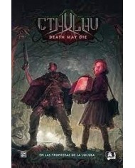 CTHULHU DEATH MAY DIE EN LAS FRONTERAS DE LA LOCURA 9788418776410