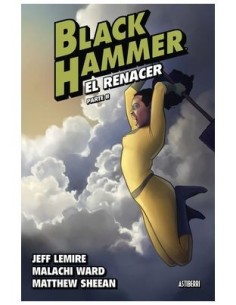 9788419670052 ASTIBERRI EDICIONES    BLACK HAMMER 06 EL RENACER PARTE 2 JEFF LEMIRE