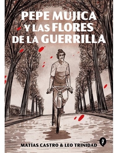 PEPE MUJICA Y LAS FLORES DE LA GUERRILLA 9788418347504 PEPE MUJICA Y LAS FLORES DE LA GUERRILLA 9788418347504